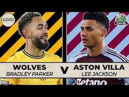 Wolves 2-0 Aston Villa | CotC with Bradley Parker & Lee Jackson | Planet FPL 2024/25