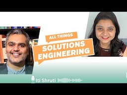 Understanding Solutions Engineering ft. Akshay Jain, Solutions Director @ Vertice