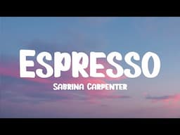 Sabrina Carpenter - Espresso (Lyrics)