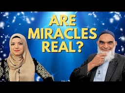 Does Islam Teach That Miracles Are Real? | Dr. Shabir Ally & Dr. Safiyyah Ally