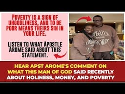 HEAR APST AROME'S COMMENT ON WHAT THIS MAN OF GOD SAID RECENTLY ABOUT HOLINESS, MONEY, AND POVERTY