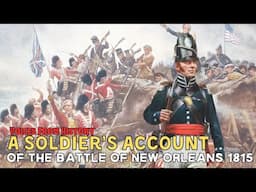 A Soldiers Account Of The Battle of New Orleans