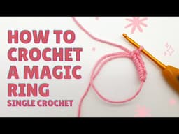 Magic Ring Single Crochet for Beginners | Step-by-Step Magic Circle Tutorial