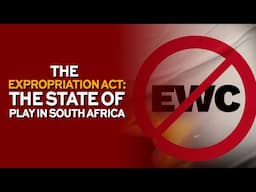 The Expropriation Act: The State of Play in South Africa