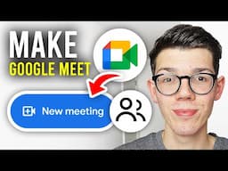 How To Create Meeting In Google Meet - Full Guide