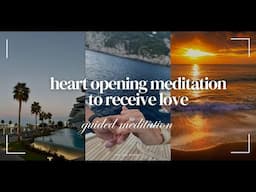 powerful meditation for opening your heart and receiving love - manifest your dream relationship