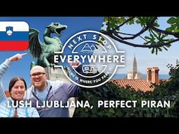 Lush Ljubljana, Perfect Piran - Slovenia's Capital And Coast | Next Stop Everywhere