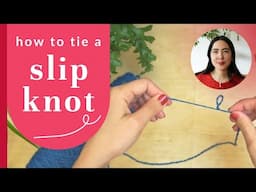 How To Tie a Slip Knot - full knitting tutorial