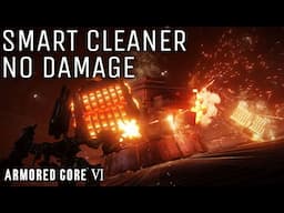 Smart Cleaner - No Damage | Armored Core VI | Tips in description