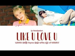 LABOUM (라붐) Soyeon (소연) with Yun (윤) of LUNAFLY - Like U Love U (Color Coded Lyrics Han/Rom/Eng)