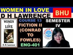 Women in Love D H LAWRENCE FICTION II (CONRAD TO FOWLES)  ENG-401 BHU MA