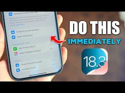 iOS 18.3 - Do This IMMEDIATELY After You Update!