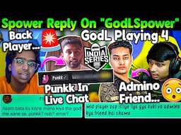 Spower Reply On 'GodL Spower'🚨 Punkk In Live Chat😳 GodLike BGIS Playing 4🤯 GodL Analyst Reply