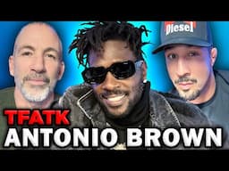 Antonio Brown | TFATK Ep. 1059