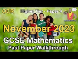 GCSE Maths OCR November 2023 Paper 4 Higher Tier Walkthrough