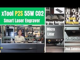 xTool P2S 55W CO2 Laser Review: Dual Cameras, Micro Lidar Autofocus & Curved Surface Engraving