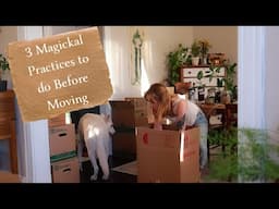 3 Witchcraft Practices to Prepare for a Move to a New Home | Magickal Moving Spells