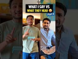 WHAT I SAY VS WHAT THEY HEAR (Part 4) | Ft Indian Parents | Anmol Sachar #Shorts #Funny #Comedy