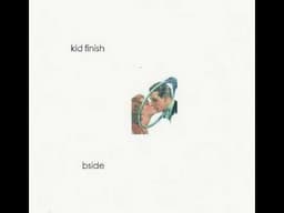 Kid Finish - Bside (Full Album)