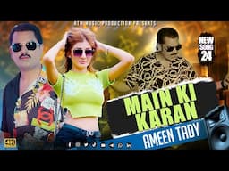 Ameen Tady - ignore | Kendi Main Ki Karan | Official Music Video | 2024 Super hit song