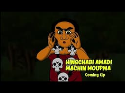 HINGCHABI AMADI MACHIN MOUPWA -Coming Up