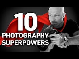 10 Photography Superpowers That Will Redefine Your Talent