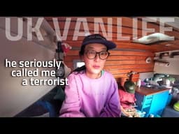 UK VANLIFE | He told me to stop terrorizing them!