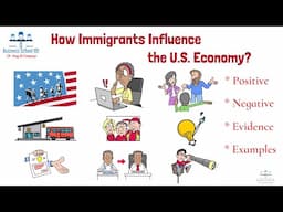 How Immigrants Influence the U.S.  Economy? | From A Business Professor