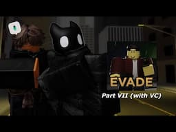 Roblox EVADE (Voice Chat) - Part 7