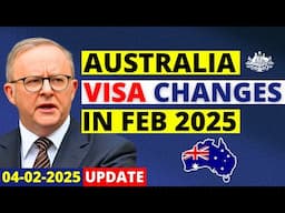 Australia Visa Changes in February 2025 | Australia Visa Update