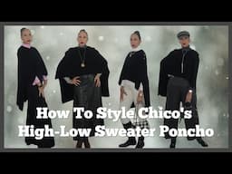 Creating Looks With Chico's High-Low Sweater Poncho