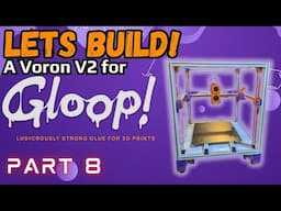 Building a Voron V2 For 3D GLOOP! PART 8 #livestream #3dprinting