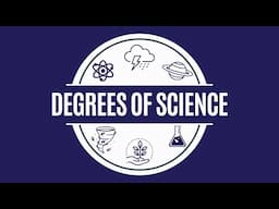 Degrees of Science Explainer