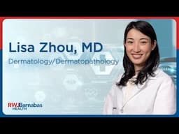 Lisa Zhou, MD, Dermatology/Dermatopathology