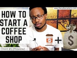 How to Start a Coffee Shop Business [Solving Clients’ Business Problems #1] (Introductory Video)