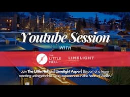 Live Session - Little Nell and Limelight Hotels