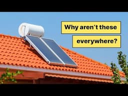 Why Don't We All Use Solar Water Heaters?