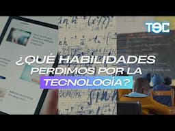 ¡HABILIDADES QUE PERDIMOS POR LA TECNOLOGIA!