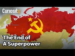 The End Of The USSR And Its Effects Today | The End Of A Superpower