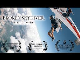 Broken Skydiver: The Recovery (Documentary) 4K