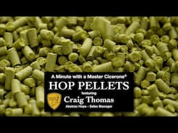 Minute with a Master Cicerone - Craig Thomas - Hop Pellets