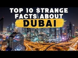 TOP 10 STRANGE FACTS ABOUT DUBAI 2025