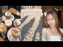 KOREA VLOG🍰: busan trip pt.2, healing beach, gamcheon village, jimin’s magnate cafe, local foods