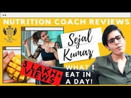 Nutrition Coach reviews SEJAL KUMAR's What I Eat In A Day | Prachi Puri