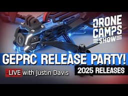 GEPRC 2025 Release Party - FIRST LOOK! - •LIVE with Justin Davis 🚨