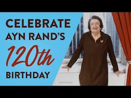 Celebrate Ayn Rand's 120th Birthday