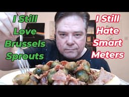 ASMR - Eating Brussels Sprouts/Bacon/Garlic Butter For Lunch (Gentle Whispered Smart Meter Rant)