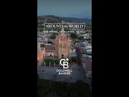 Around the World: Discover the Magic of San Miguel de Allende