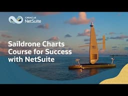 Saildrone Tackles Complexity and Scales Profitably with NetSuite