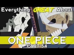 Everything GREAT About: One Piece | Part 54 | Eps 349-354